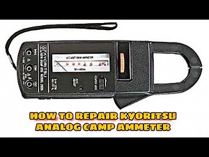 HOW TO REPAIR KYORITSU ANALOG CAMP AMMETER