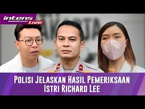 Polisi Jelaskan Hasil Pemeriksaan Istri Richard Lee