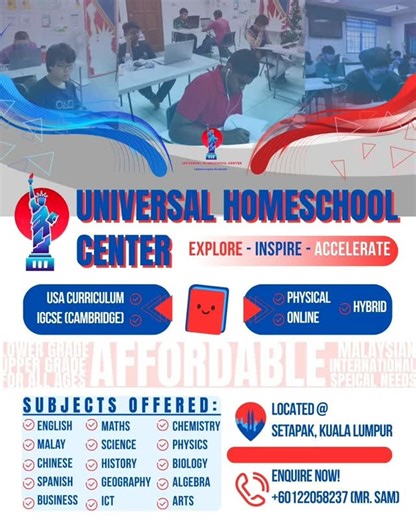 ✨ Universal Homeschool Center ✨ Where learning meets flexibility and excellence! 📚🌍 We offer a supportive and personalized learning environment for all learners — national, international, and special needs students. 🎓 Curriculum Offered: ✔ USA Curriculum ✔ Cambridge (IGCSE) 🧠 Subjects Include: English • Maths • Science • Chemistry • Physics • Biology Malay • Chinese • Spanish • History • Geography • ICT • Arts 📍 Location: Setapak, Kuala Lumpur 📞 Enquire Now: 60 12 205 8237 (Mr. Sam) ✨ Expl