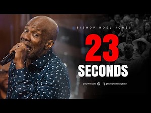 Bishop Noel Jones - 23 SECONDS - October 27, 2024