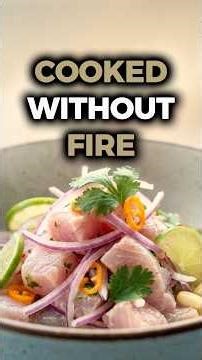 How ceviche actually 'cooks' the fish