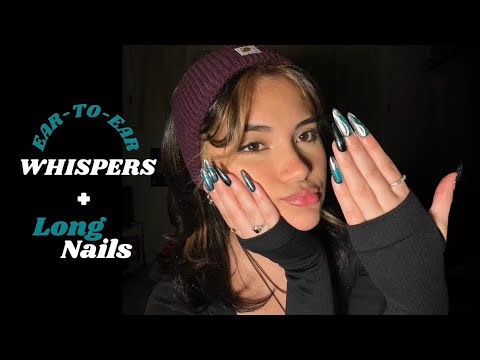ASMR | Ear to Ear Whispers + Long Nails 🖤
