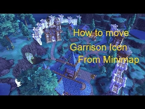 World of Warcraft Warlord of Draenor How to move Garrison Icon Minimap