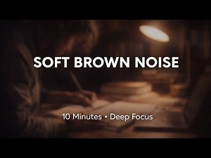 Best Brown Noise for Studying & ADHD - 10 Minutes | Deep Focus & Concentration