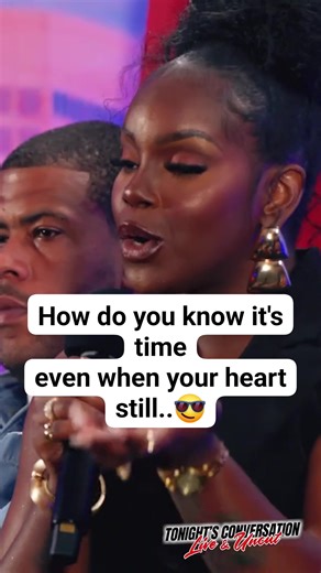 27K views · 852 reactions | How do you know it's time even when your heart still#dating #relationships #podcast #show #funny #comedy #fyp #foryoupageシforyouforyou #mindset #usa #funny #believeinyourself #showtimefamily | Tonight's Conversation. | Facebook