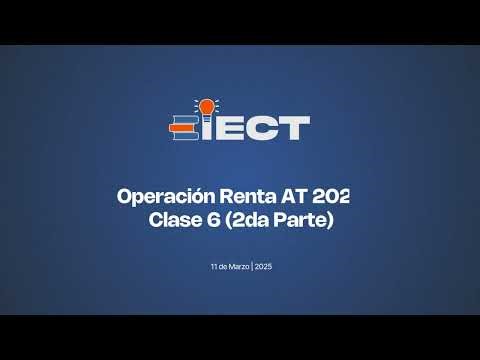 Operacion Renta AT 2025 Modulo VI - Segunda Parte