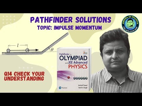 Pathfinder Solutions | Q14 | Check your understanding | Impulse Momentum