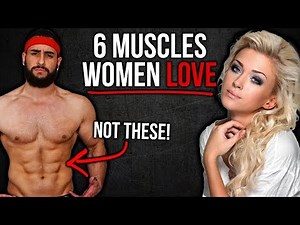 6 Muscles Women Like MORE Than A Six Pack