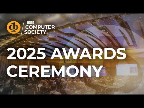 2025 IEEE Computer Society Awards | Advancing Global Computing Innovation