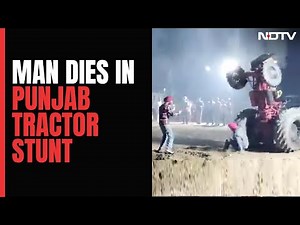 Man Crushed To Death While Performing Tractor Stunt In Punjab