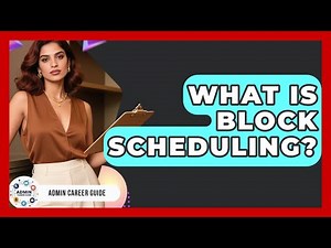 What Is Block Scheduling? - Admin Career Guide