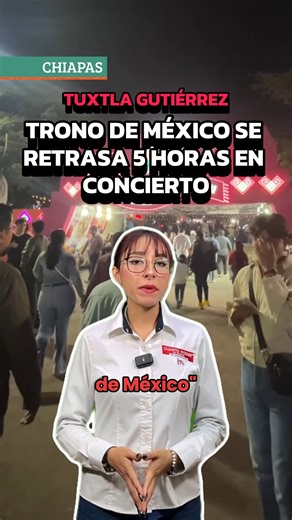 Mucha inconformidad generó el retraso de varias horas del concierto del Trono de México en Tuxtla Gutiérrez; aquí te contamos los detalles #CuartoPoderMx #TuDiarioVivir #Chiapas #México #NoticiaAlMomento | Cuarto Poder Mx