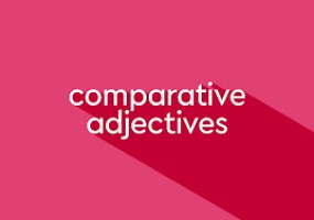 Comparatives Adjectives