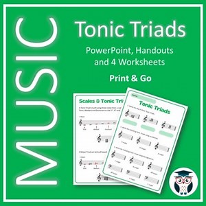 Tonic Triads - PowerPoint, Handouts and Worksheets