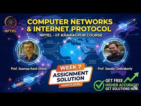 Week 7 Assignment Solution: NPTEL Computer Networks & Internet Protocol | March 2026 | High Accuracy