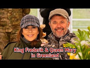 King Frederik & Queen Mary in Greenland: Rain, Smiles & Royals