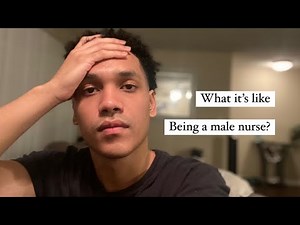 BEING A MALE NURSE | WHAT IS IT LIKE??