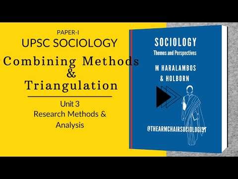 Lec20: Combining Methods & Triangulation: Haralambos & Holborn | UPSC | Research Methods & Analysis