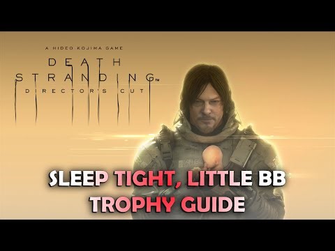 Death Stranding: Director's Cut - Sleep Tight, Little BB Trophy Guide (Soothe a Crying BB)