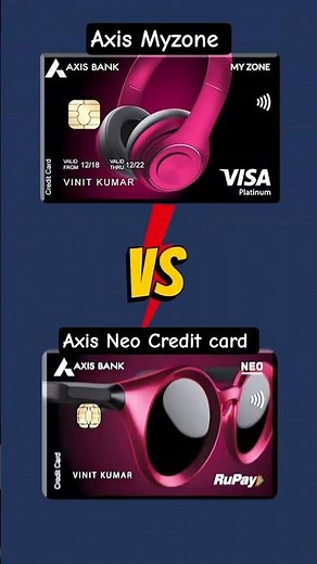 Axis Neo Credit Card vs Axis MyZone Credit Card Benefits 2025!