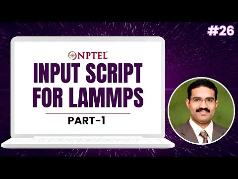 #26 Input Script for LAMMPS | Part 1 | Foundations of Computational MaterialsModelling