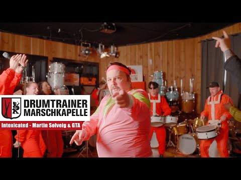"Intoxicated" Drumtrainer Marschkapelle (Martin Solveig & GTA)