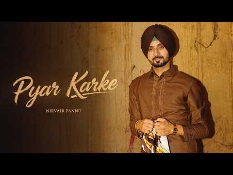 Pyar Karke - Nirvair Pannu (Official Song) Deol Harman | Juke Dock
