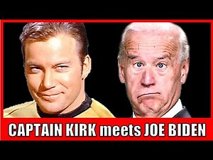 CAPTAIN KIRK MEETS JOE BIDEN