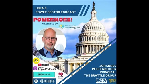 USEA Power Sector Podcast PowerMORE Episode 203: The Brattle Group Principal Johannes Pfeifenberger | Soonee Sushil Kumar