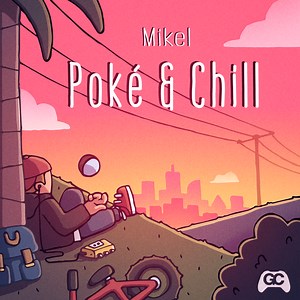 Poké & Chill - GameChops