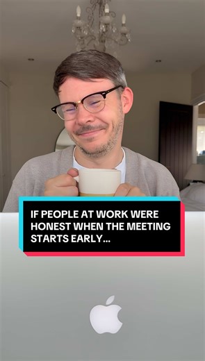 Honest Reactions to Early Meetings in Office Humor