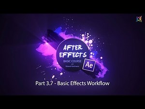 After Effects Basic Course - 3.7 Basic Effects Workflow
