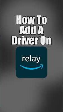 How To Add A Driver On Amazon Relay