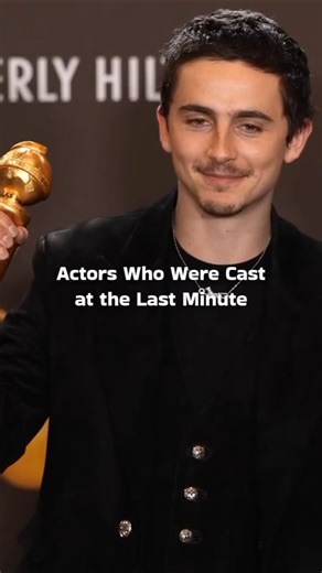 Actors Who Were Cast at the Last Minute