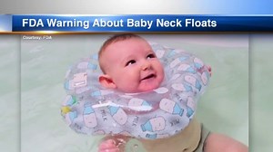 Baby floats: FDA warns parents not to use neck rings after at least 1 baby dies, another hurt
