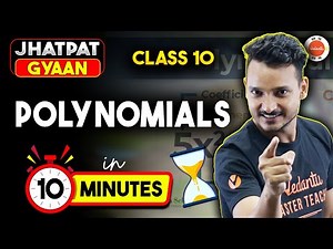 Class 10 Maths Chapter 2 Polynomials Concept in 10 Minutes | CBSE 10 Maths 2025