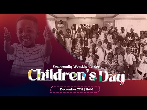 Community Worship Center | Children's Day | Pastor Jason Ridley | December 7, 2024