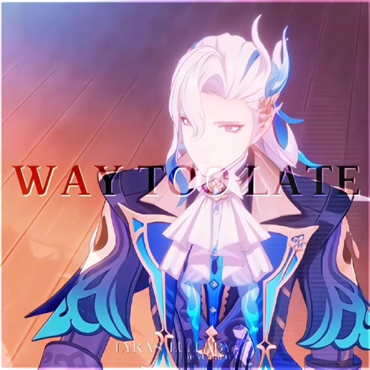 #FURINA and #NEUVILLETTE Edit || REPOST || Too Little Too Late - Laufey || #genshinimpact #genshin