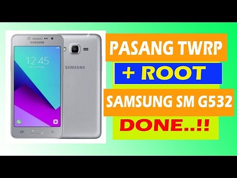 Cara Pasang TWRP + Root Samsung Grand Prime Plus SM G532F Bonus Unlock