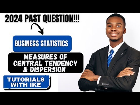 BUSINESS STATISTICS - Measures of Dispersion & Central Tendency