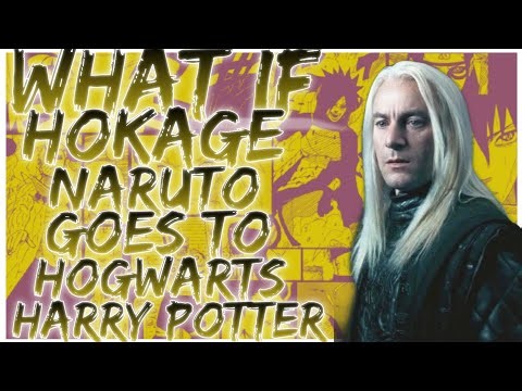 what if Hokage Naruto goes to Hogwarts harry Potter