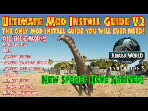 NEW SPECIES Are Here - The Ultimate Mod Install Guide v2 - Jurassic World Evolution 3