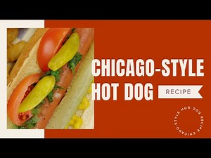 How To Make the Perfect Chicago-Style Hot Dog