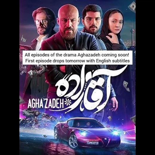 All episodes of the drama Aghazadeh coming soon! First episode drops tomorrow with English subtitles