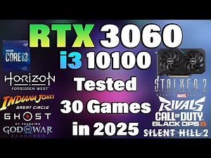 i3 10100 + RTX 3060 - Tested 30 Games in 2025