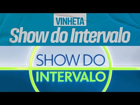 Vinhetas do SHOW DO INTERVALO (2023)
