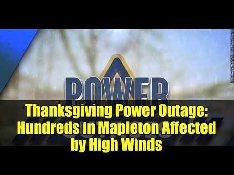 Thanksgiving Power Outage: Hundreds in Mapleton Affected by High Winds