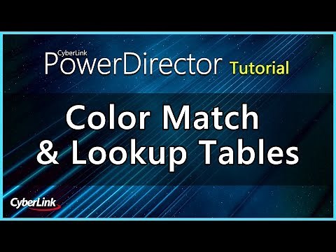 Color Match & Lookup Tables | PowerDirector Video Editor Tutorial