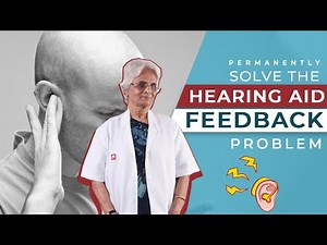 Everything You Need To Know About Hearing Aid Feedback Problem And Solution
