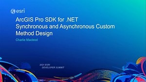 ArcGIS Pro SDK for .NET: Synchronous and Asynchronous Custom Method Design